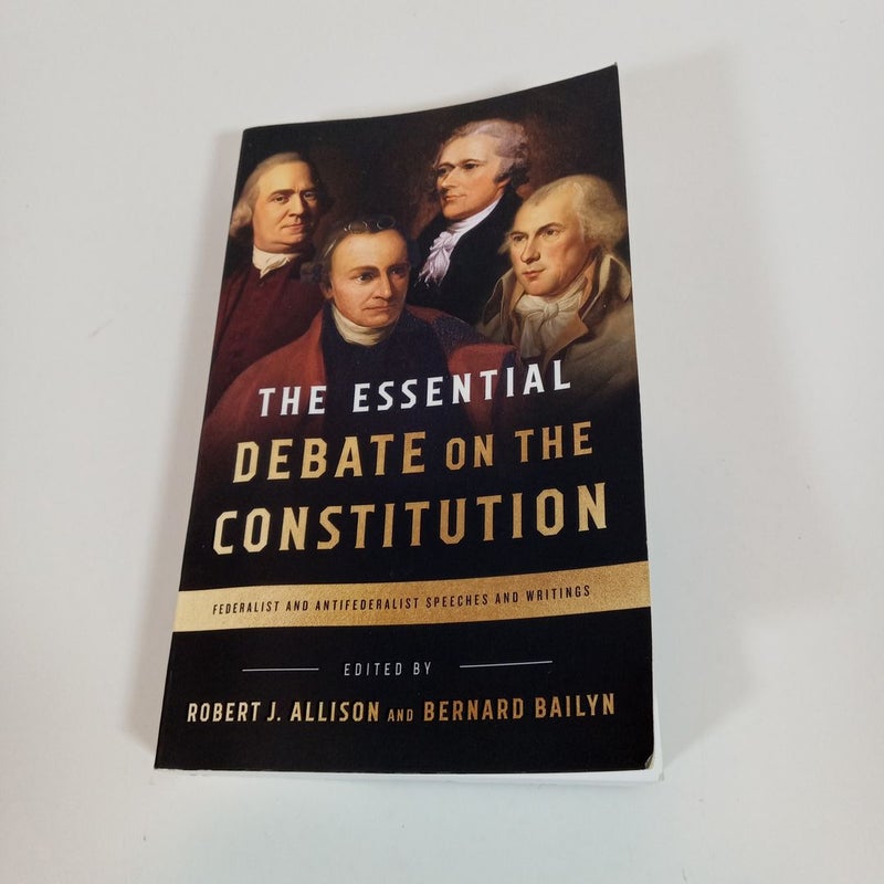 The Essential Debate on the Constitution