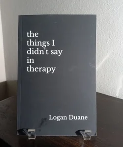 The Things I Didn't Say in Therapy