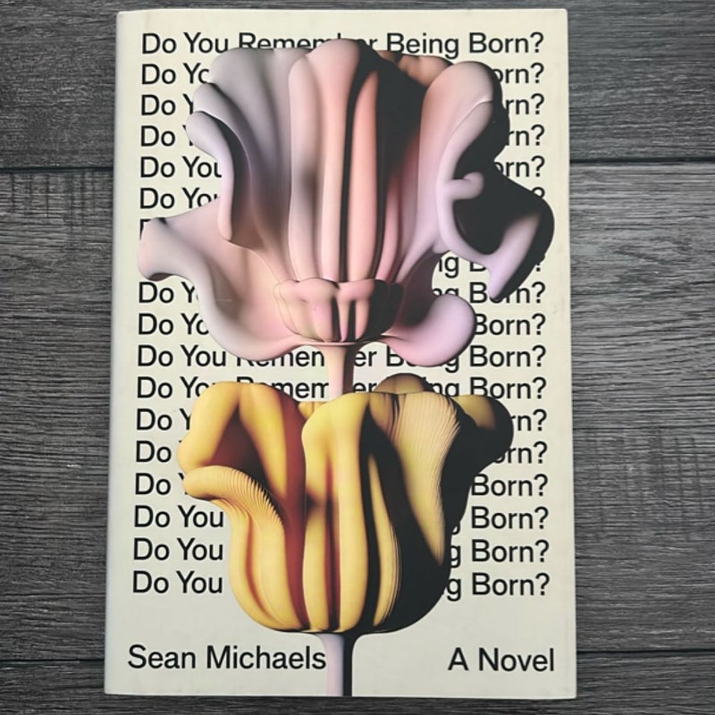 Do You Remember Being Born?