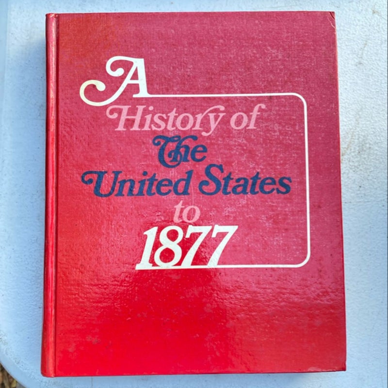 A History of the United States to 1877