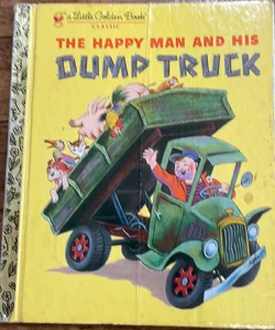 The Happy Man and his Dump Truck 