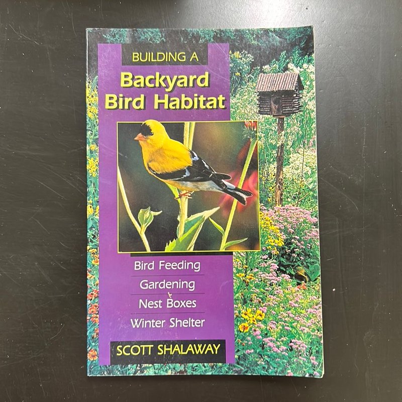 Photo inspiration: Proper Bird Habitat Kit Reference: Building A Backyard Bird Habitat By Scott Shalaway