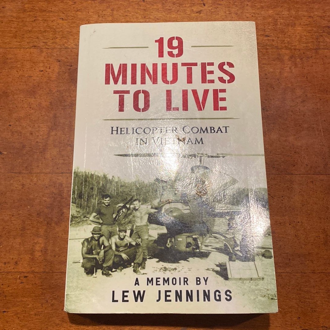 19 Minutes to Live - Helicopter Combat in Vietnam