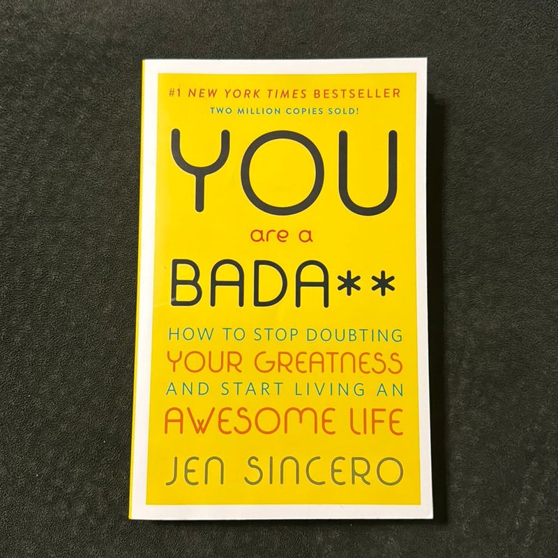 You Are A Bada**