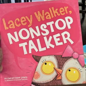 Lacey Walker, Nonstop Talker