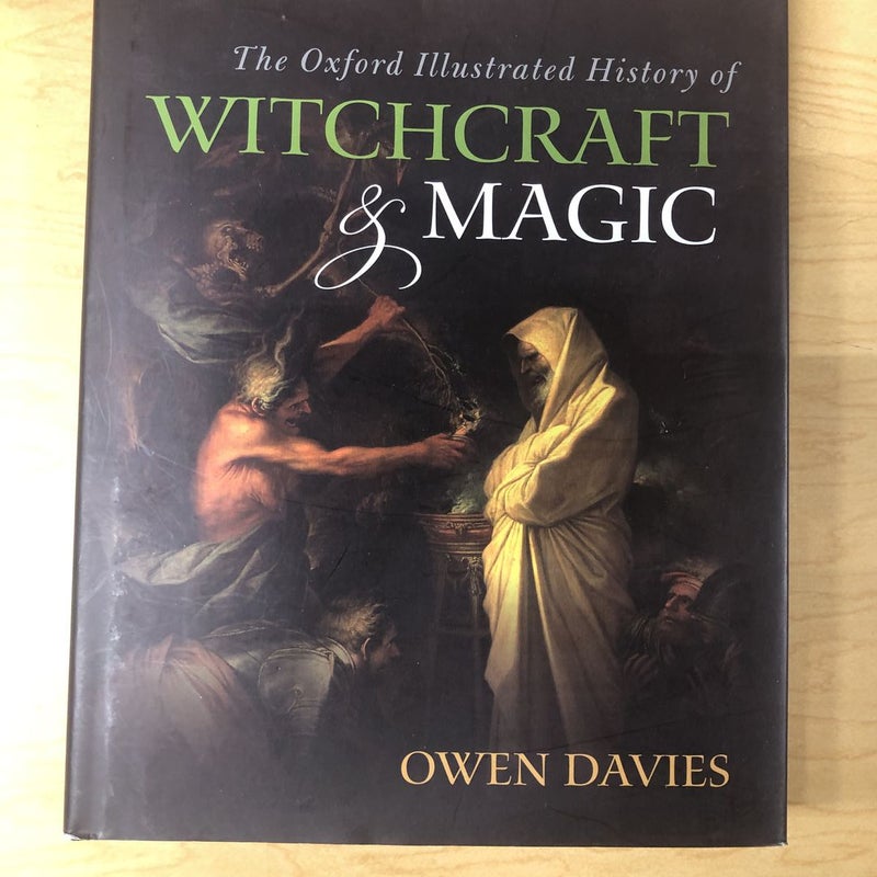 The Oxford Illustrated History of Witchcraft and Magic