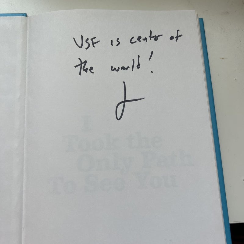 I Took the Only Path to See You **SIGNED COPY**