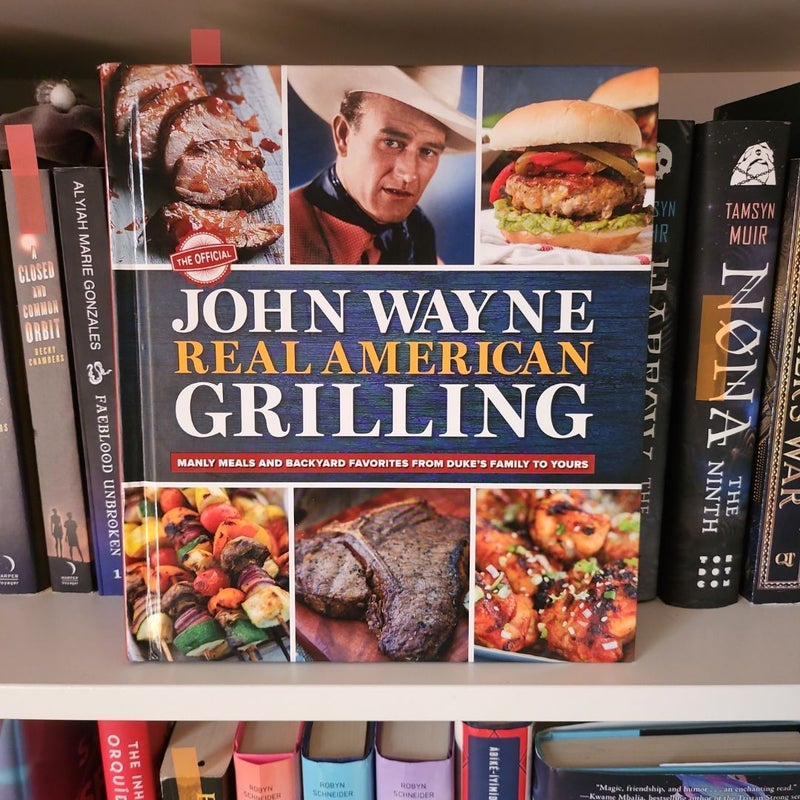 The Official John Wayne Real American Grilling