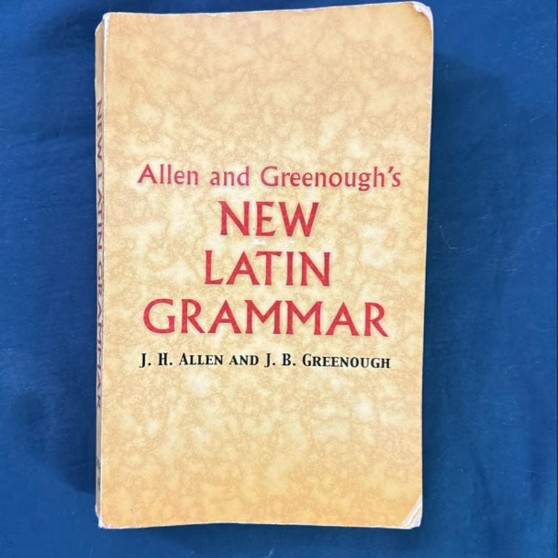 Allen and Greenough's New Latin Grammar