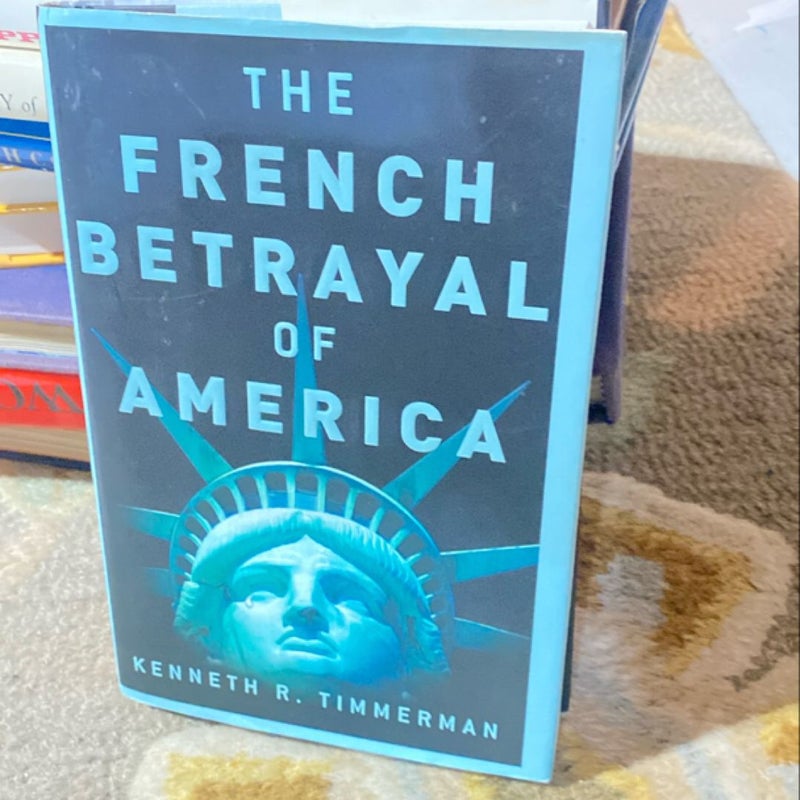 The French Betrayal of America