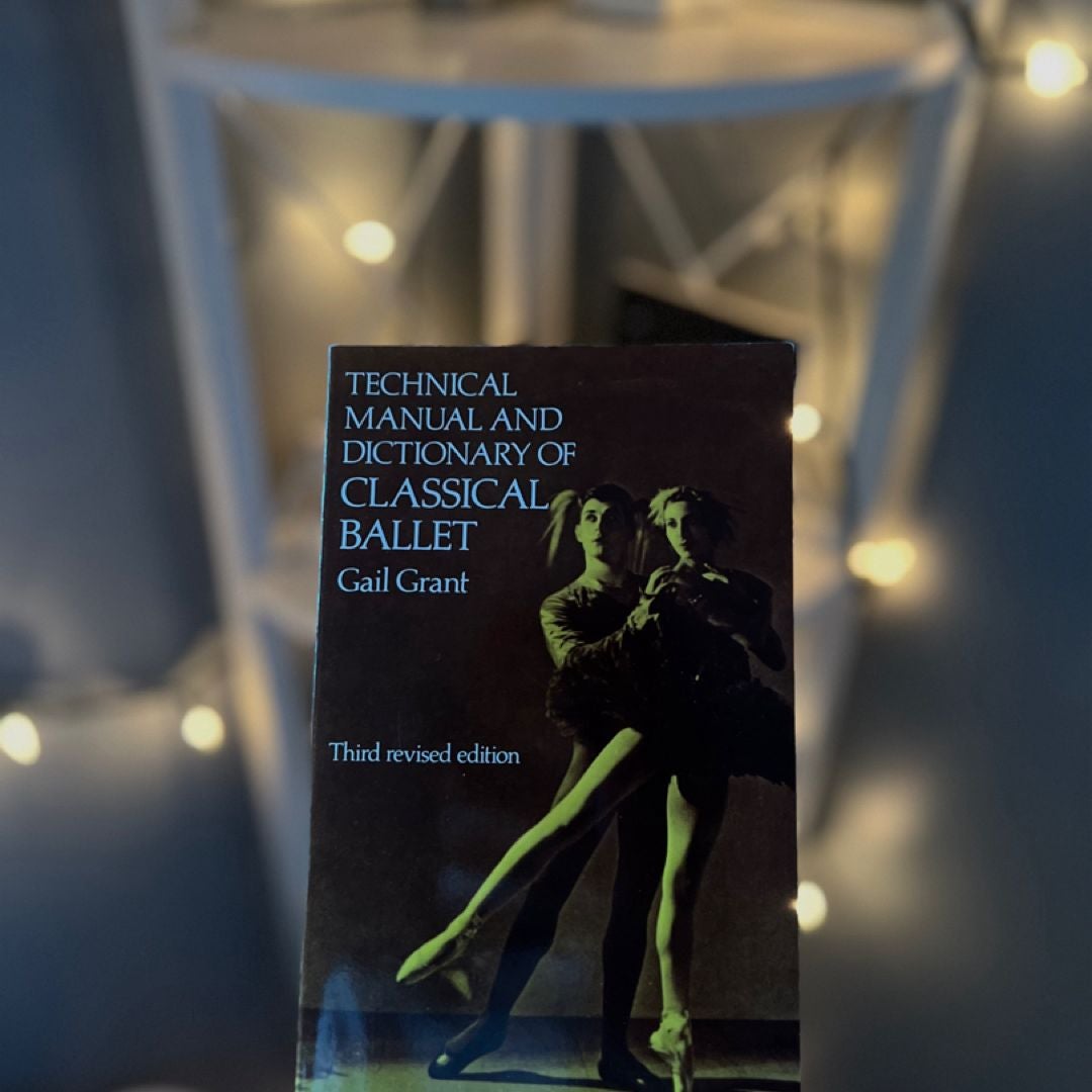 Technical Manual and Dictionary of Classical Ballet