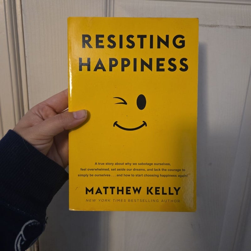 Resisting Happiness