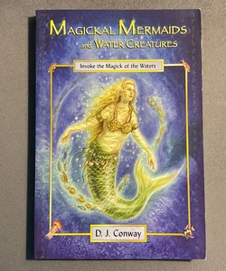 Magickal Mermaids and Water Creatures