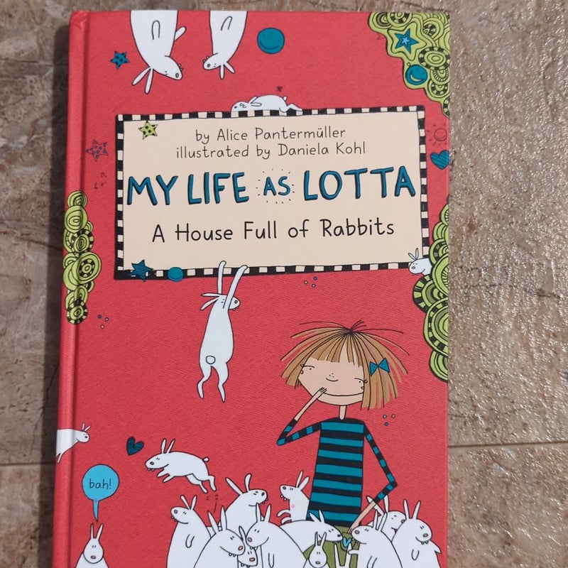 My Life As Lotta: a House Full of Rabbits (Book 1)