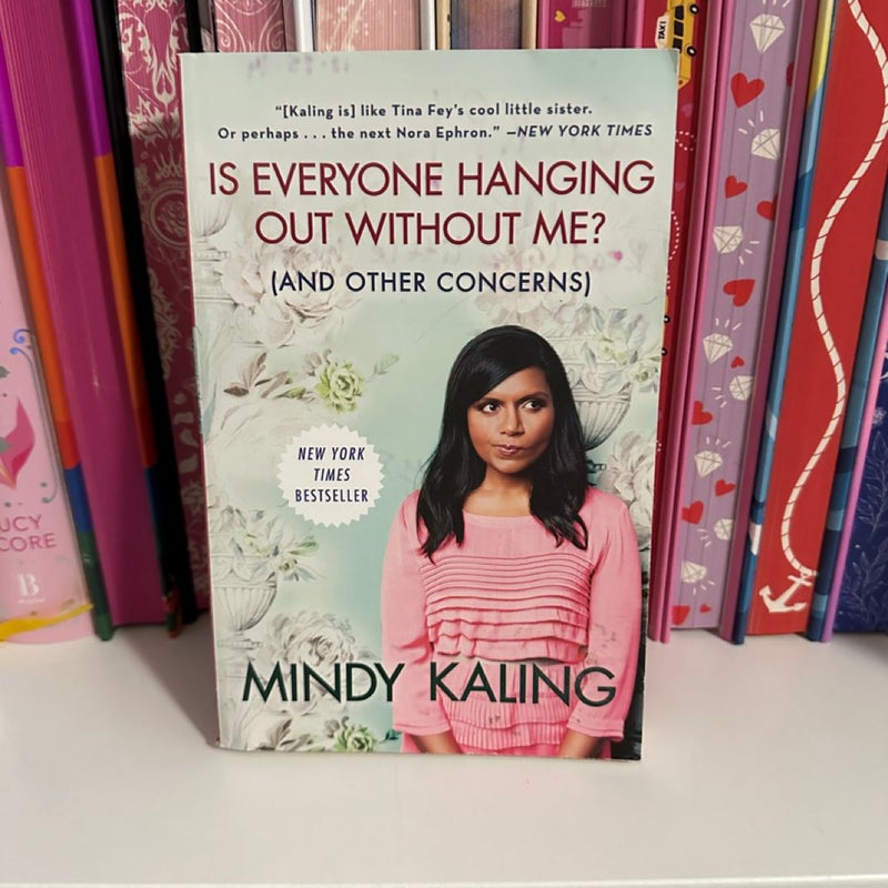 Is Everyone Hanging Out Without Me? (and Other Concerns)