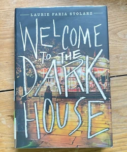 Welcome to the Dark House