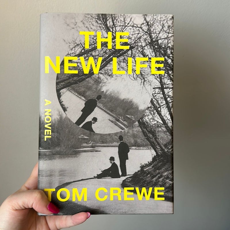 The New Life by Tom Crewe, Hardcover