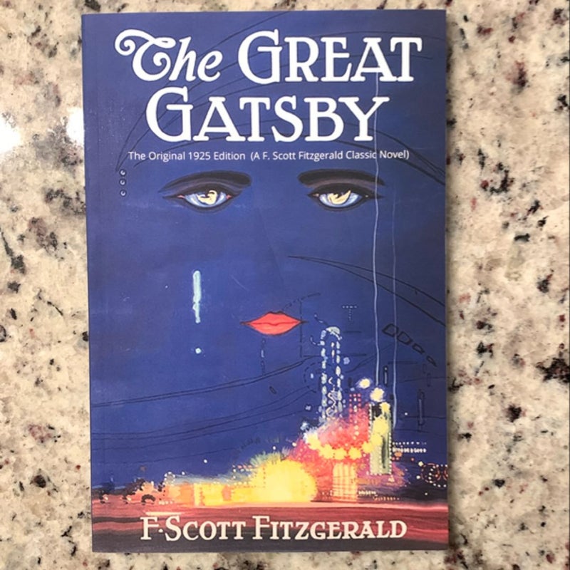 The Great Gatsby: the Original 1925 Edition (a F. Scott Fitzgerald Classic Novel)