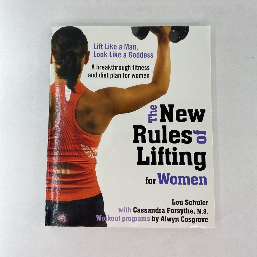 The New Rules of Lifting for Women by Lou Schuler; Cassandra Forsythe;  Alwyn Cosgrove, Paperback