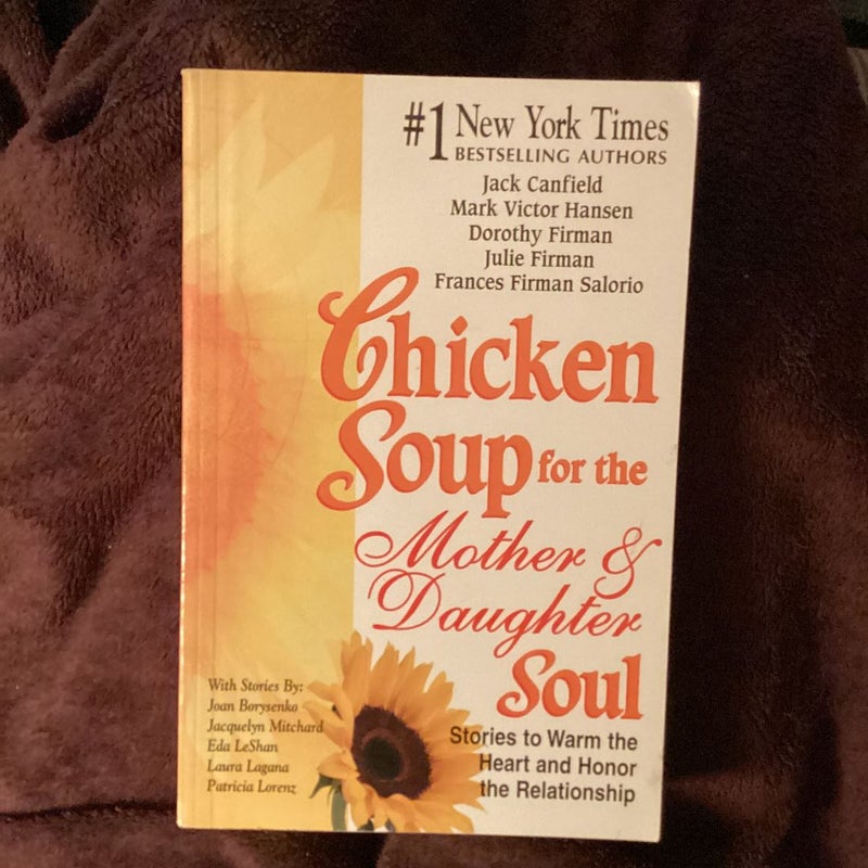 Chicken Soup for the Mother and Daughter Soul