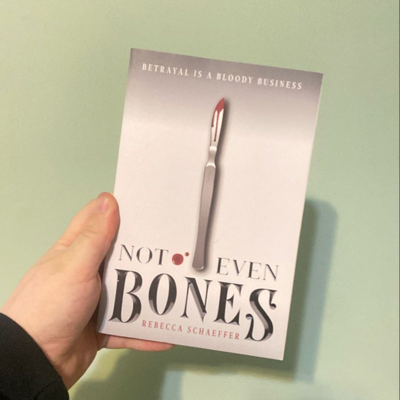 Not Even Bones