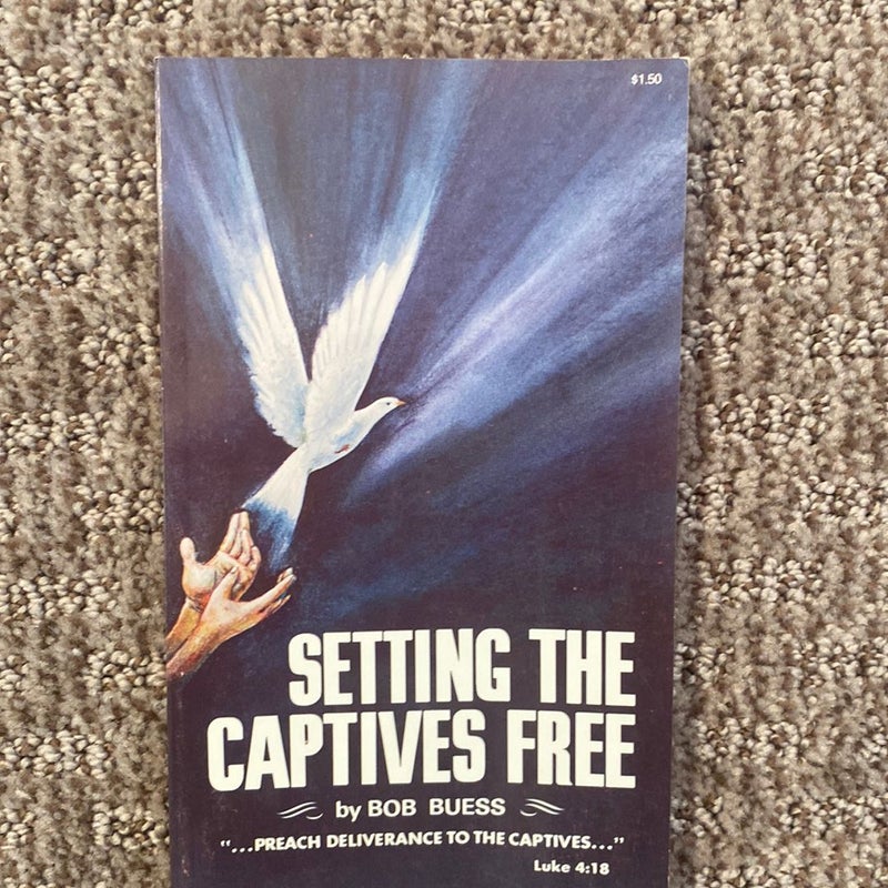 Setting the captives free by bob buess paperback pangobooks