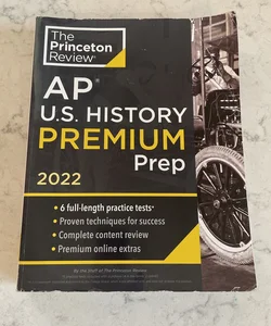 Princeton Review AP U. S. History Premium Prep 2022