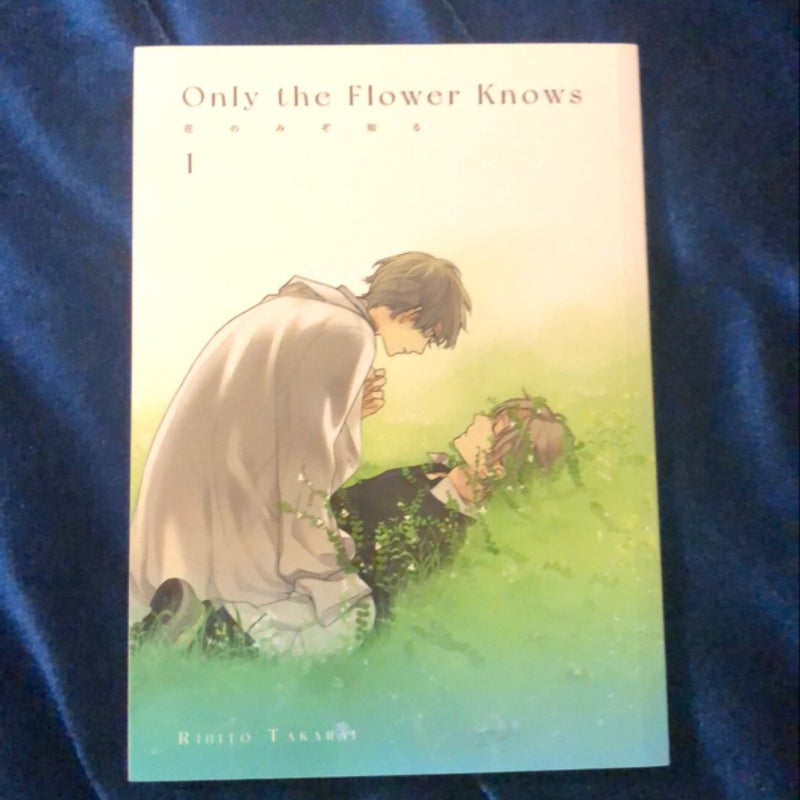 Only the Flower Knows Vol. 1