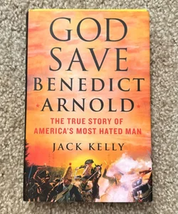 God Save Benedict Arnold