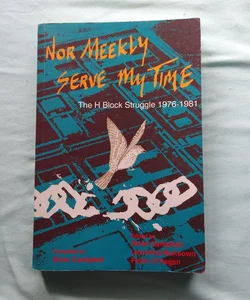 Nor Meekly Serve My Time