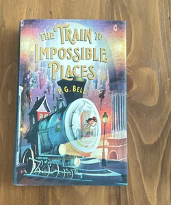 The Train to Impossible Places