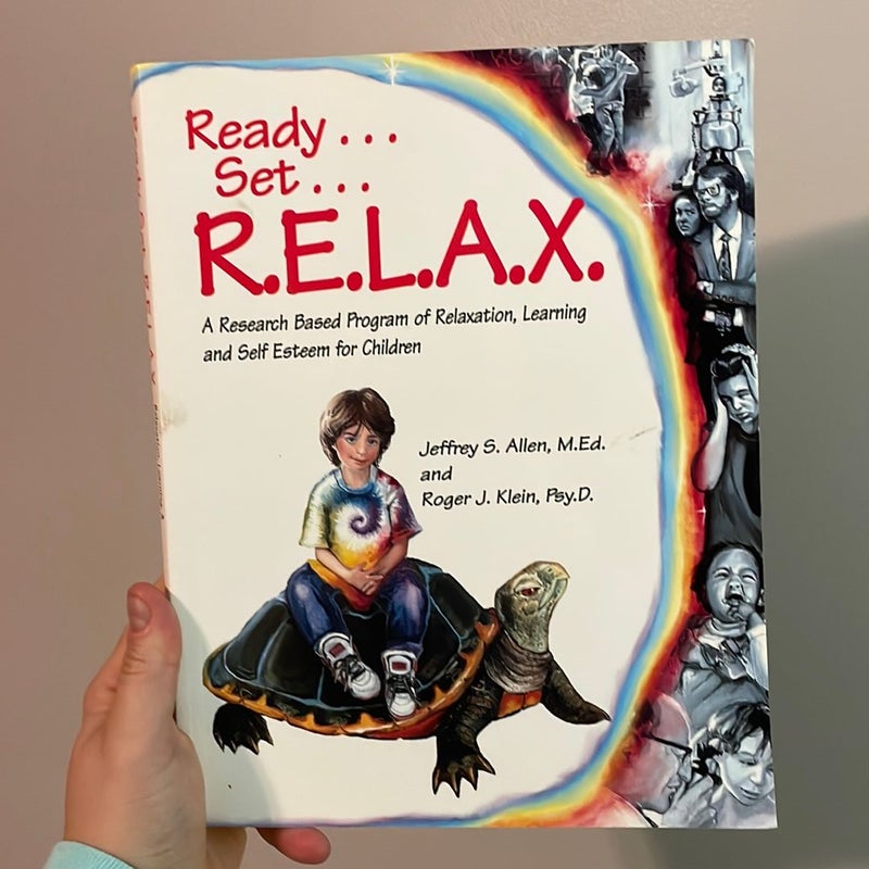 Ready ... Set ... R. E. L. A. X.