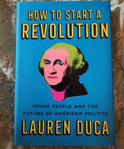 How to Start a Revolution