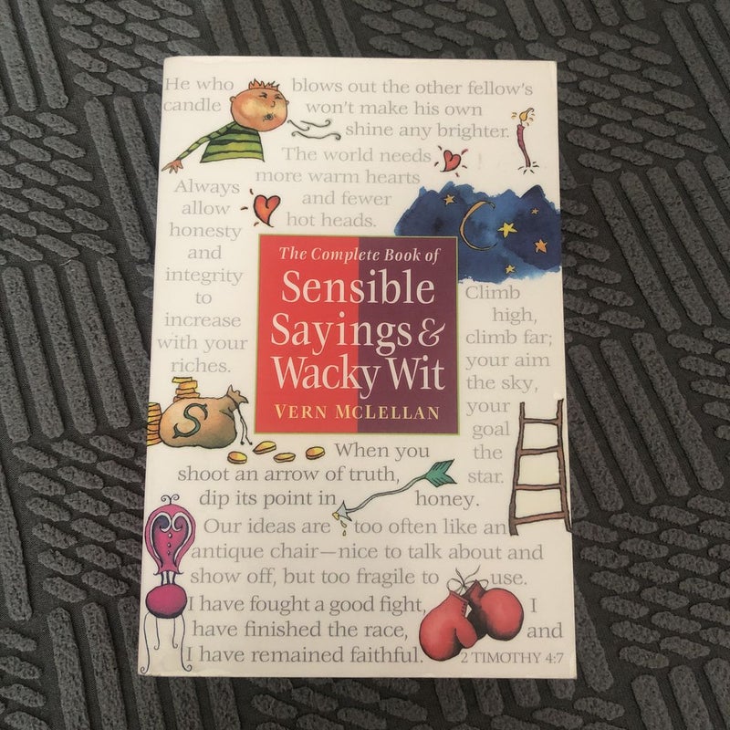 The Complete Book of Sensible Sayings and Wacky Wit