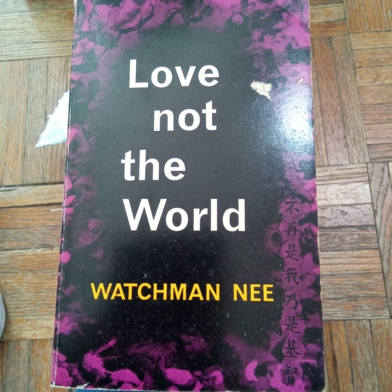 Love Not the  World