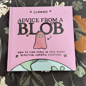 Advice from a Blob