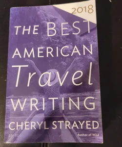 The Best American Travel Writing 2018