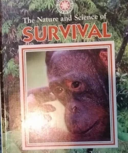 The Nature and Science of Survival
