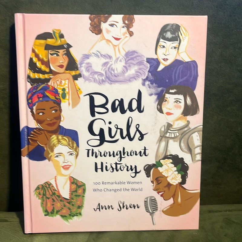 Bad Girls Throughout History: 100 Remarkable Women Who Changed the World (Women in History Book, Book of Women Who Changed the World)