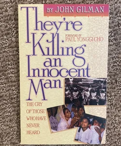 They're Killing an Innocent Man!