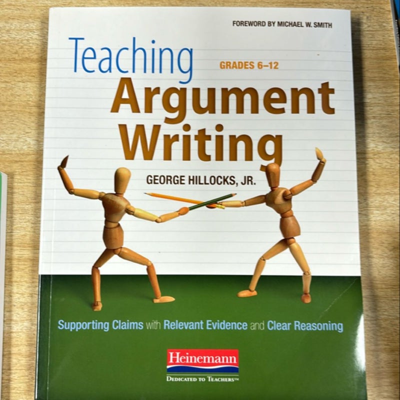 Teaching Argument Writing, Grades 6-12