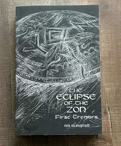 The Eclipse of the ZON - First Tremors