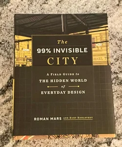 The 99% Invisible City