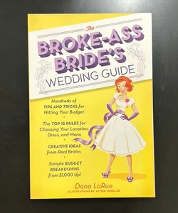 The Broke-Ass Bride's Wedding Guide