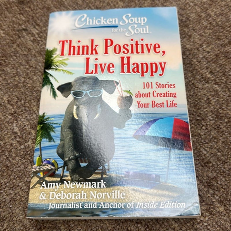 Chicken Soup for the Soul: Think Positive, Live Happy