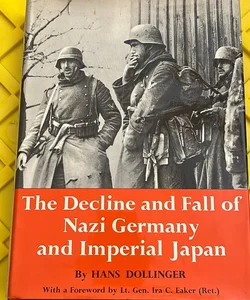 The decline and fall of Nazi Germany and imperial Japan The decline and fall of Nazi Germany and imperial Japan