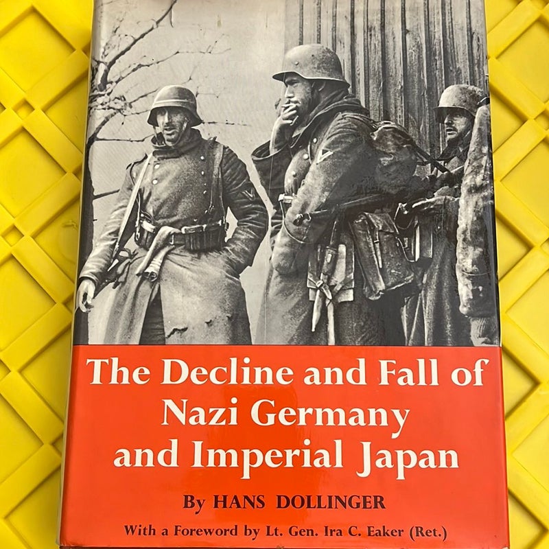 The decline and fall of Nazi Germany and imperial Japan The decline and fall of Nazi Germany and imperial Japan