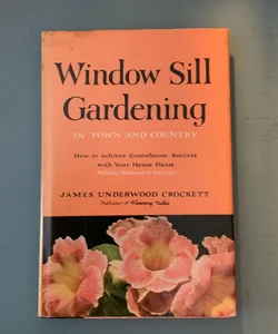 Window Sill Gardening in Town And Country