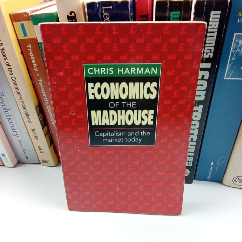 Economics of the Madhouse