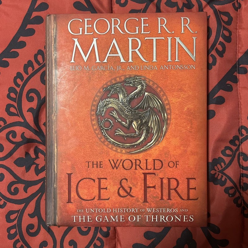 The World of Ice and Fire by George R. R. Martin; Elio M. García